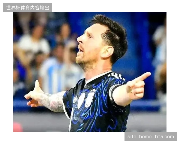 梅西传射解锁攻击版图新里程碑，率领阿根廷队五球轻取赞比亚